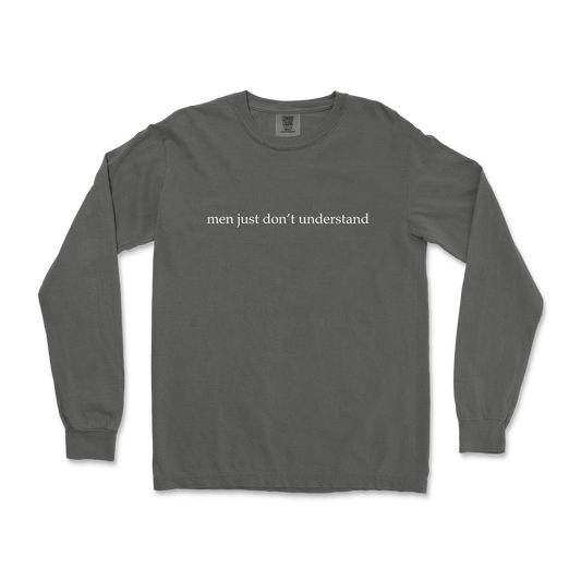 Comfort Colors Long Sleeve Men Dont Understand in Pepper