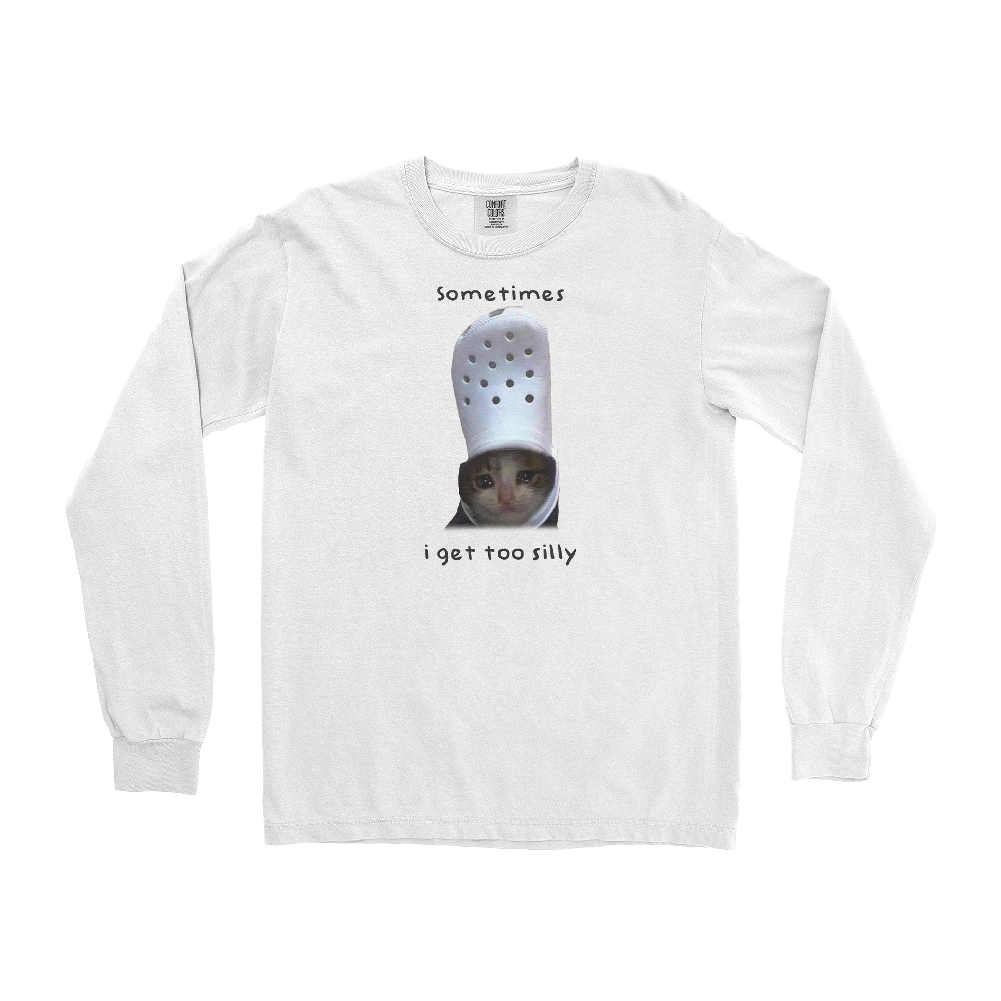 Comfort Colors Long Sleeve Got Too Silly  in White