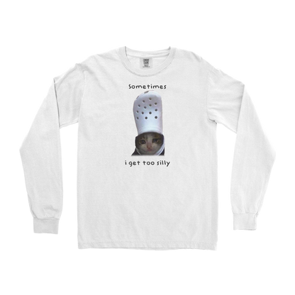 Comfort Colors Long Sleeve Got Too Silly  in White