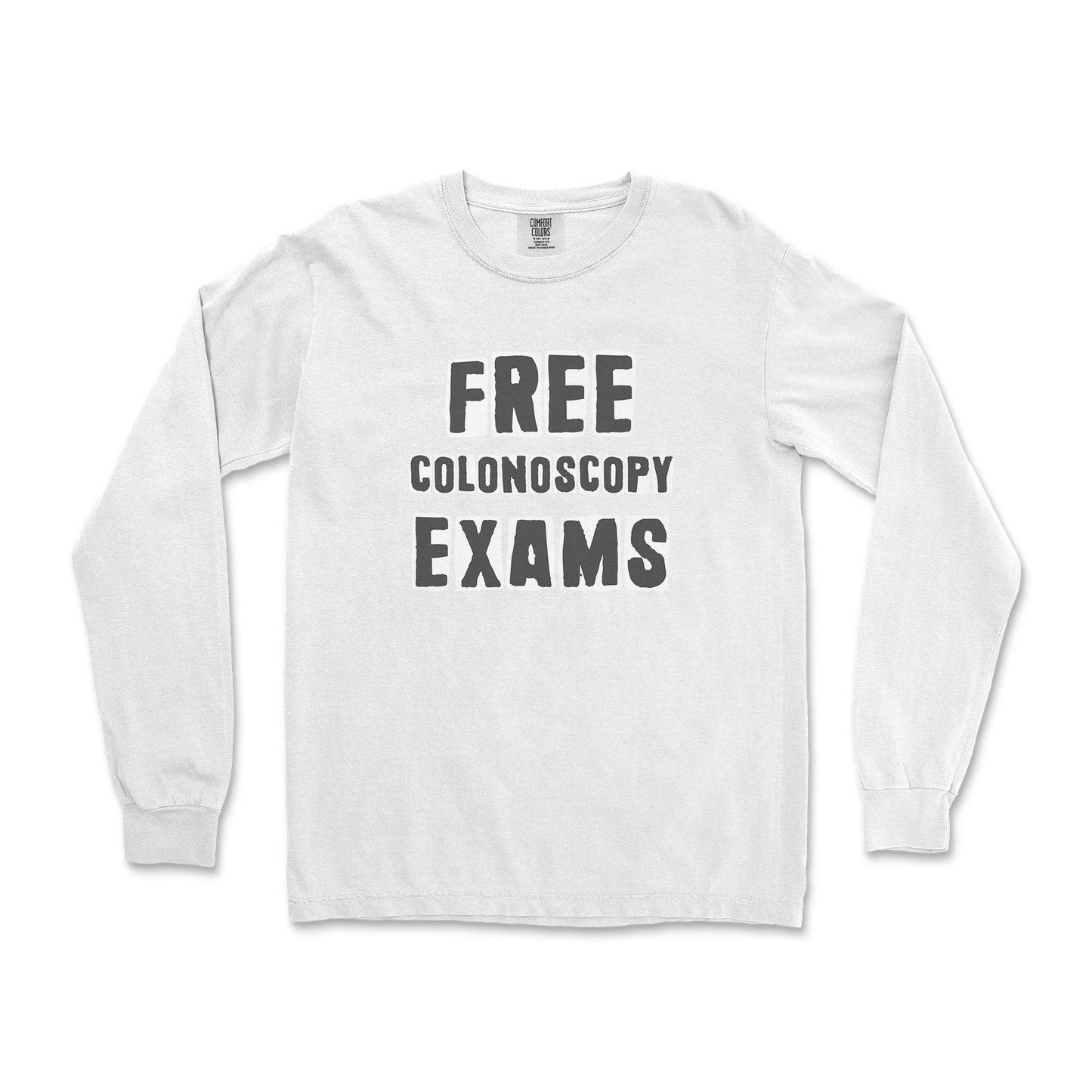 Comfort Colors Long Sleeve Free Colonoscopy Exams in White