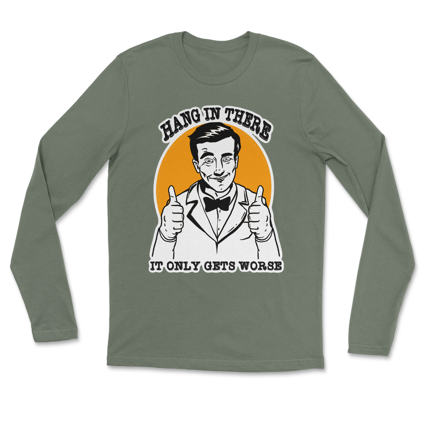 The Nice Shirt Long Sleeve Hang In There  in Military-Green