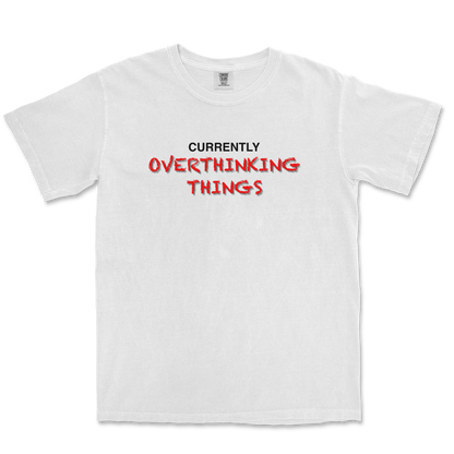 Comfort Colors T-Shirt For Our Lil Overthinker in White