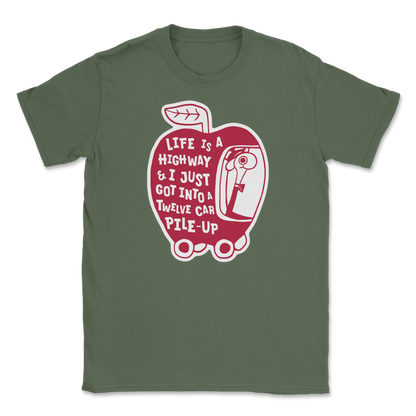 The Nice Shirt T-Shirt Life Is A Highway  in Military-Green