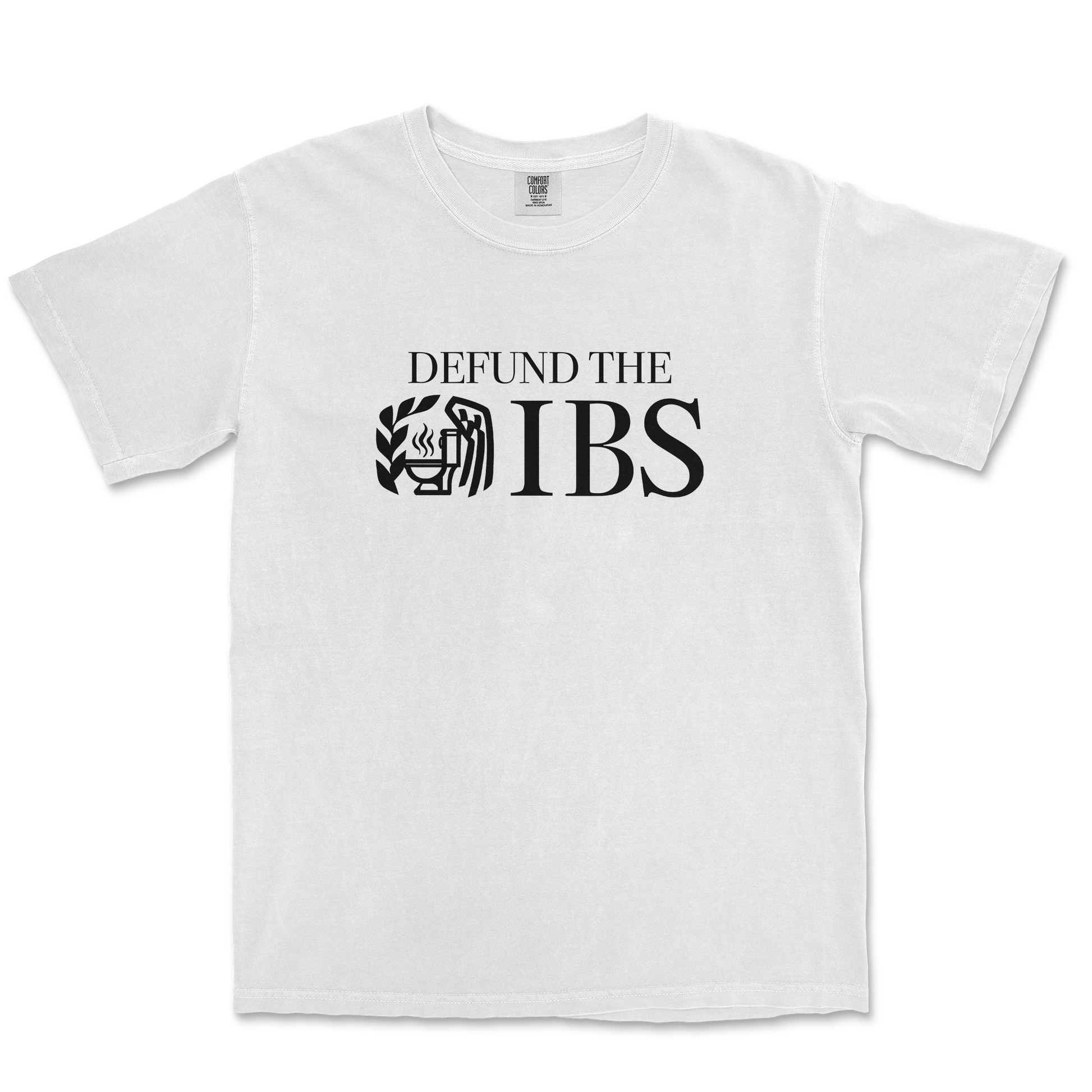 Comfort Colors T-Shirt Defund The IBS in White