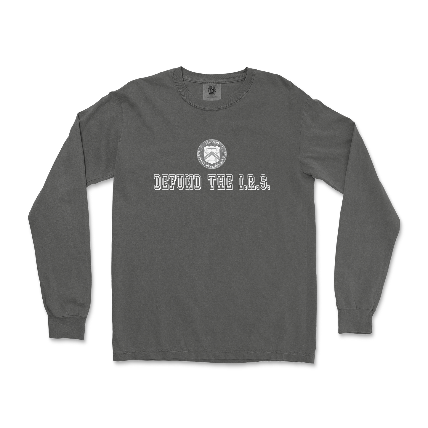 Comfort Colors Long Sleeve Defund The I.R.S. in Pepper