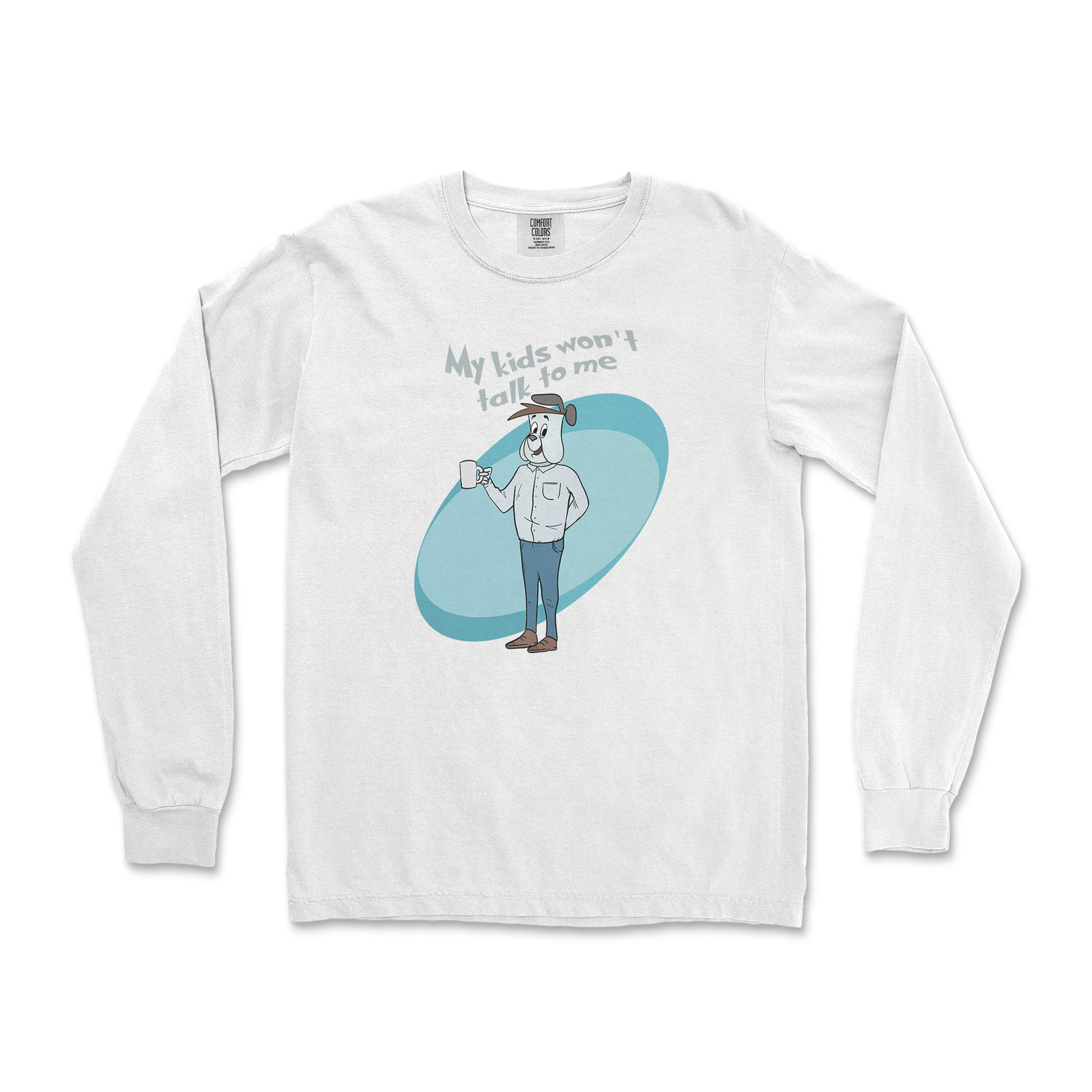 Comfort Colors Long Sleeve My Kids Wont Talk To Me in White