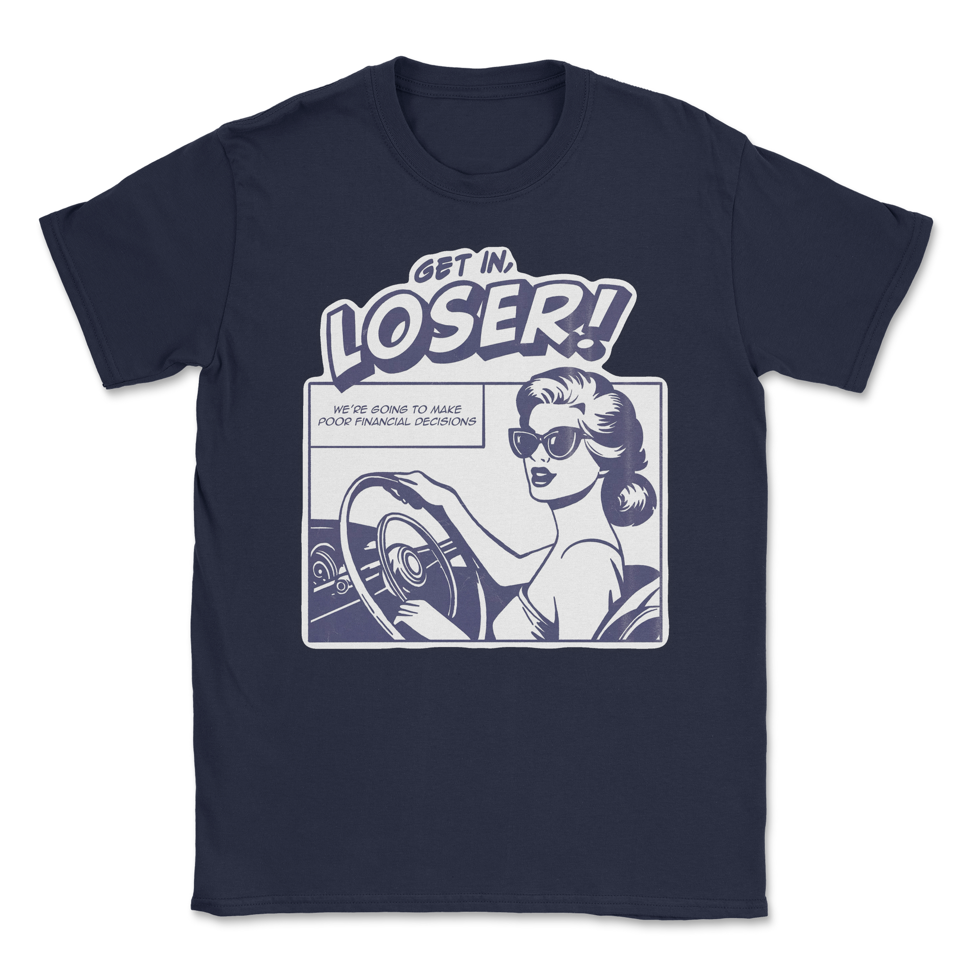 The Nice Shirt T-Shirt Get In Loser  in Navy