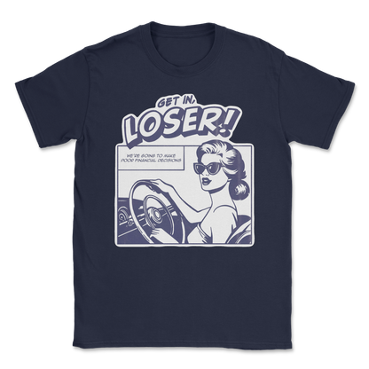 The Nice Shirt T-Shirt Get In Loser  in Navy