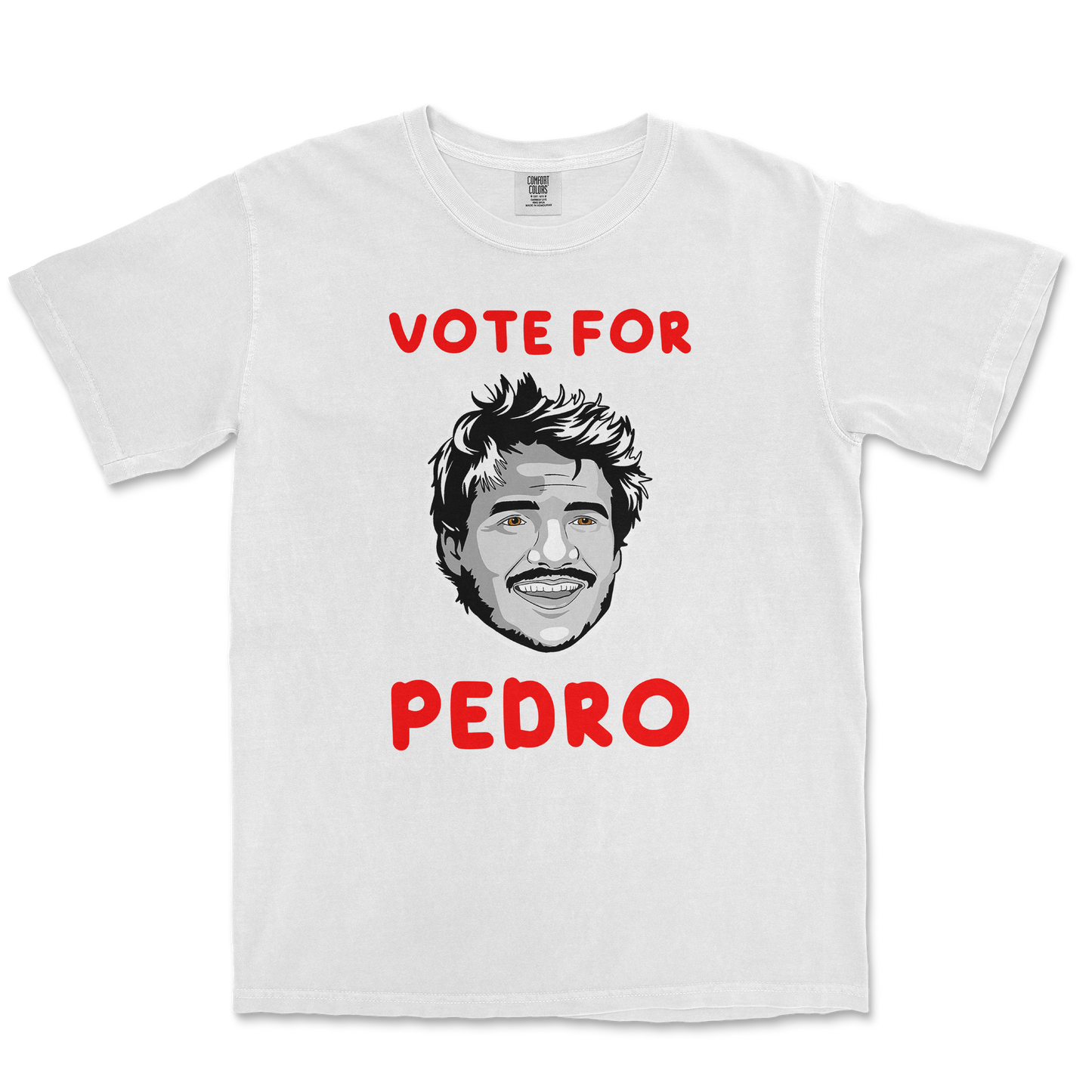 Comfort Colors T-Shirt Vote For Pedro in White