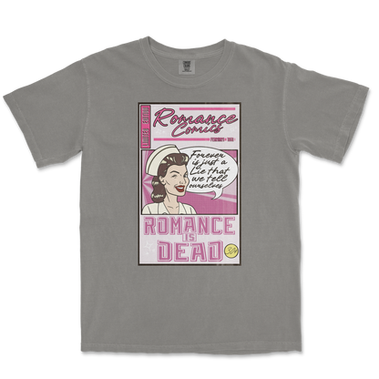 Comfort Colors T-Shirt Romance is Dead in Grey