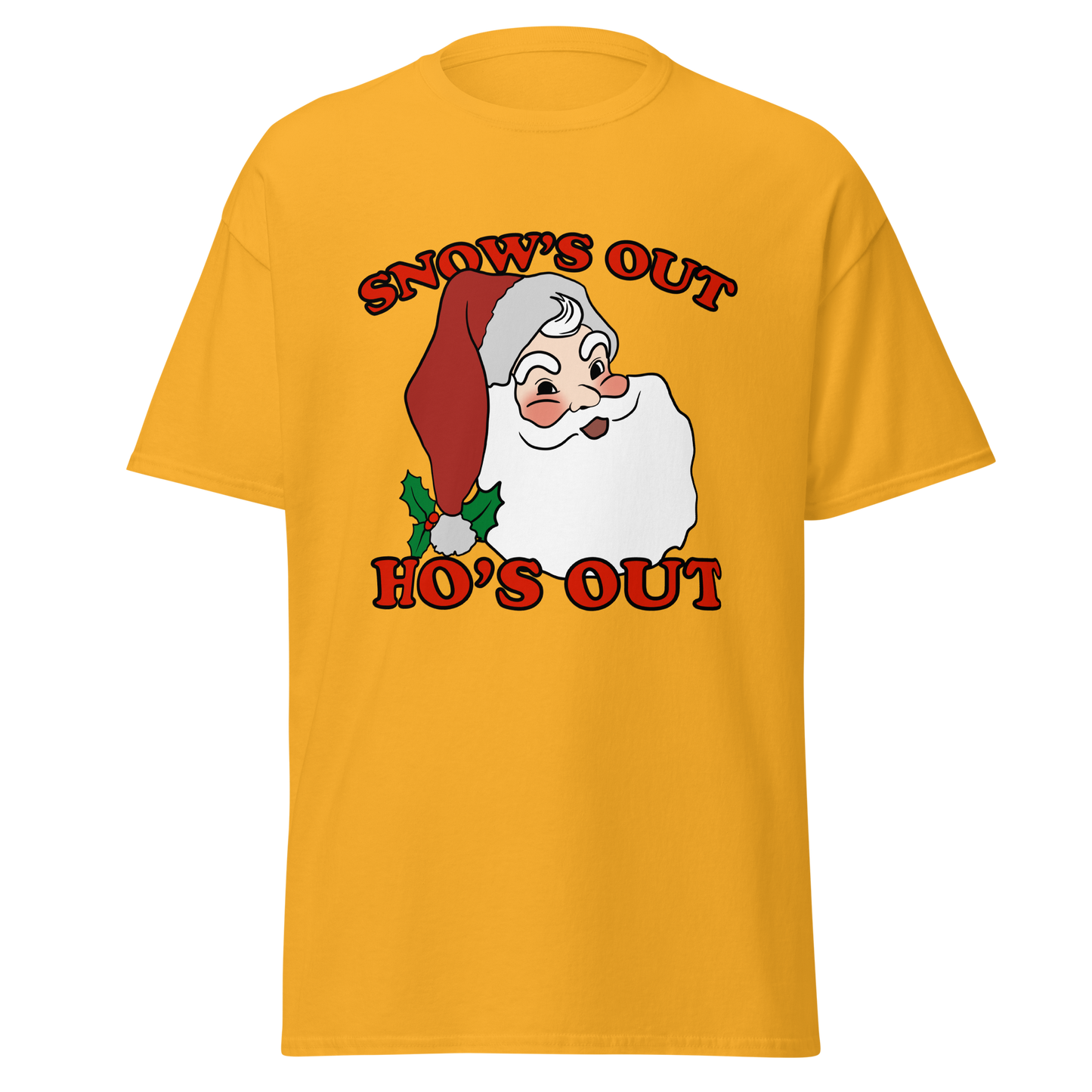 Snow's Out, Ho's Out T-Shirt
