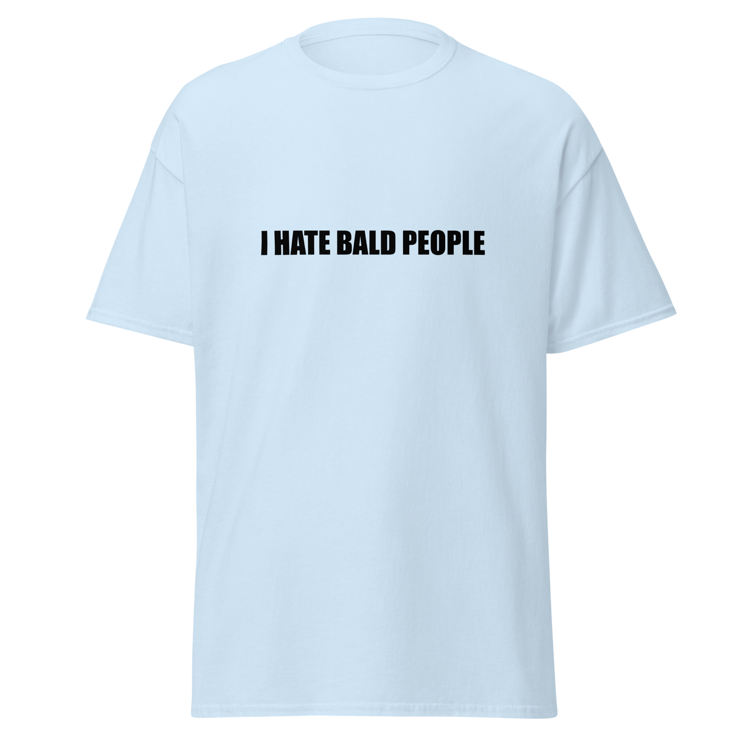 I Hate Bald People T-Shirt