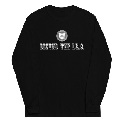 Defund the I.R.S. Long Sleeve