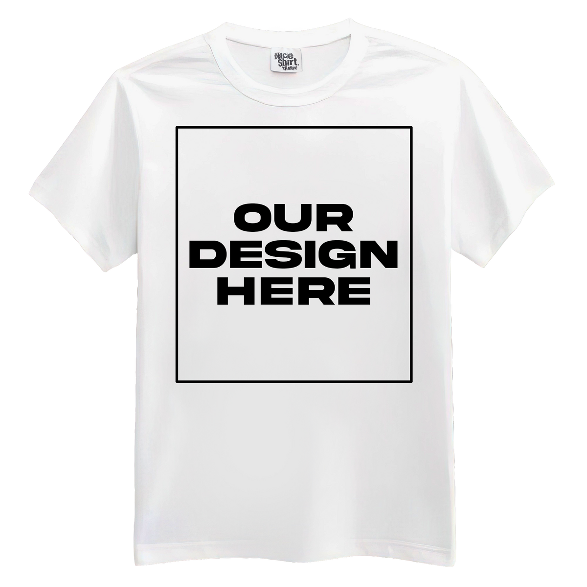 Customizable Shirt NICE SHIRT. THANKS!